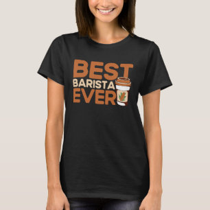 T-shirt Meilleur Barista Jamais Café Maker Espresso Cappuc