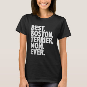 T-shirt Meilleur Boston Terrier Maman Jamais Drôle Chien V