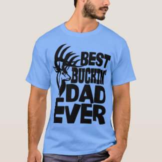 T-shirt Meilleur Buckin Papa Ever2