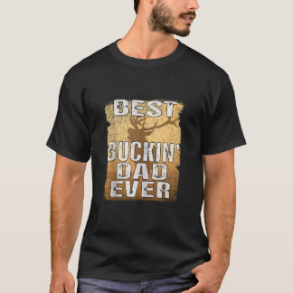 T-shirt Meilleur Buckin Papa Jamais Chemise Deer Chasse Bu