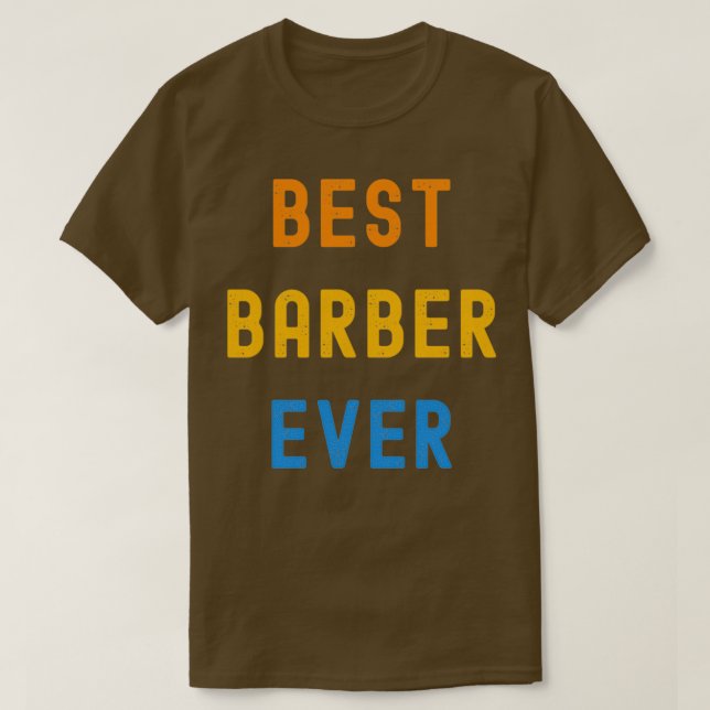 T-shirt Meilleur cadeau d'appréciation Barber jamais pour  (Design devant)