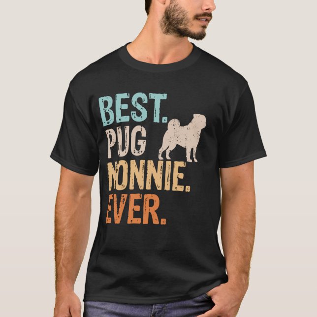 T-shirt Meilleur Carlin Nonnie Jamais Amoureux des chiens  (Devant)