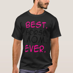 T-shirt Meilleur Cheval Maman Jamais Cheval Amoureux Éques