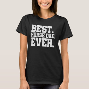 T-shirt Meilleur Cheval Papa Jamais Cheval Lover Equestre 