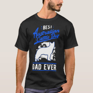 T-shirt Meilleur chien de bétail australien père jamais He