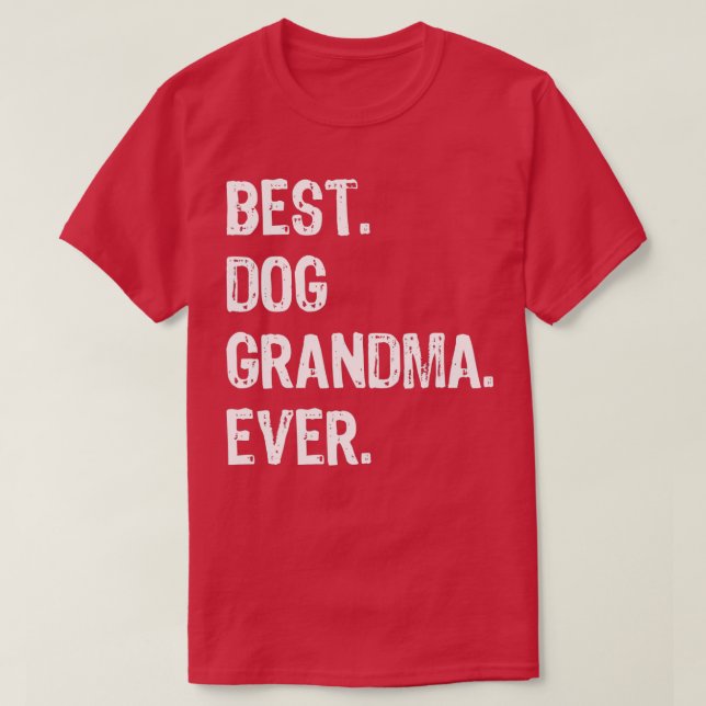 T-shirt Meilleur chien Grand-mère jamais mignonne drôle -  (Design devant)