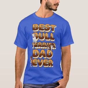 T-shirt Meilleur Chien Papa Jamais Bull Terrier