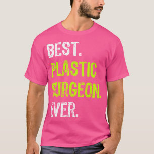 T-shirt Meilleur Chirurgien En Plastique Jamais Médecin En