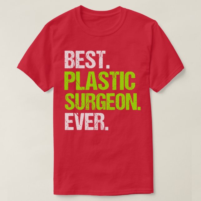 T-shirt Meilleur chirurgien plastique jamais (Design devant)