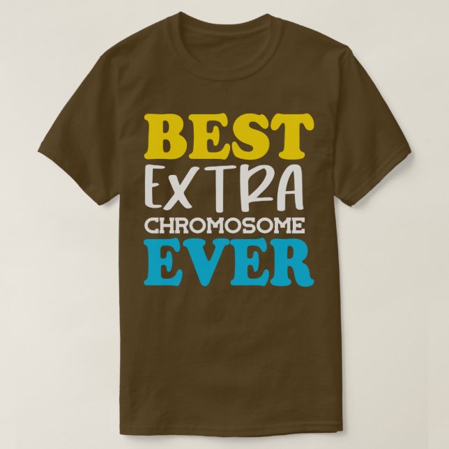 T-shirt Meilleur Chromosome supplémentaire jamais (Design devant)