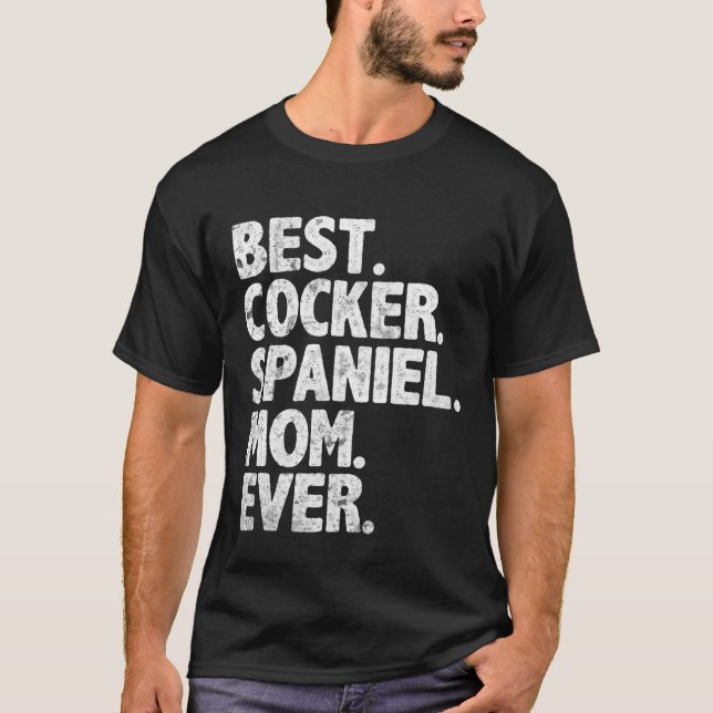T-shirt Meilleur Cocker Spaniel Maman Jamais Drôle Chien V (Devant)