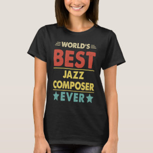 T-shirt Meilleur compositeur de jazz au monde de tous les