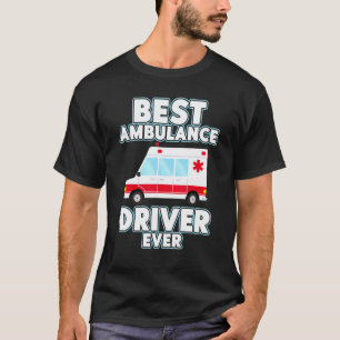 T-shirt Meilleur conducteur d'ambulance de tous les temps