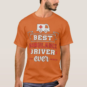T-shirt Meilleur conducteur d'ambulance jamais paramétré d