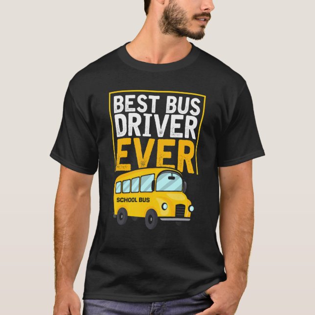 T-shirt Meilleur conducteur d'autobus scolaire Conducteur  (Devant)