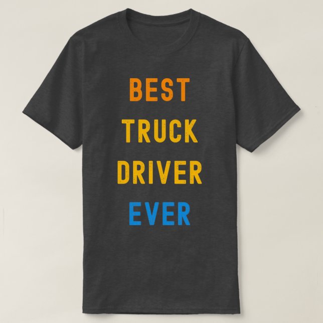 T-shirt Meilleur Conducteur De Camion Apprécier Don Pour C (Design devant)