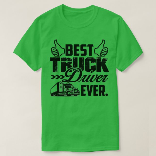 T-shirt Meilleur conducteur de camion jamais meilleur cond (Design devant)