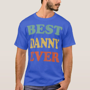 T-shirt Meilleur Danny Ever Drôle Personnalisé Prénom Dan