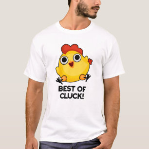 T-shirt Meilleur De Cluck Drôle Pun De Poulet