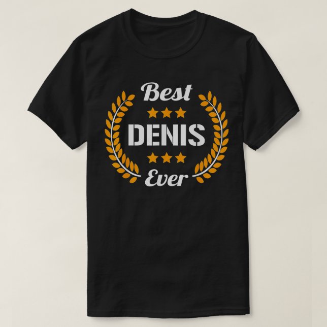 T-shirt Meilleur Denis Jamais Drôle Dire Prénom Denis (Design devant)