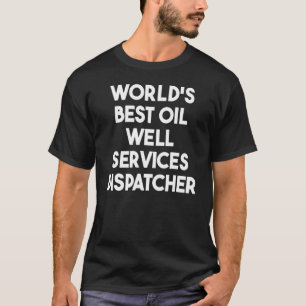 T-shirt Meilleur distributeur mondial de services de puits