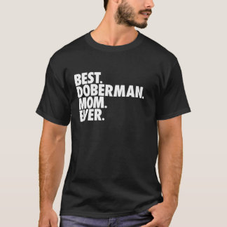 T-shirt Meilleur Doberman Maman Ever Chien Mère Cadeau