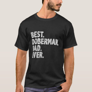 T-shirt Meilleur Doberman Papa Jamais Chien Propriétaire D