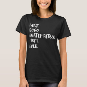 T-shirt Meilleur Dogo Guatémaltèque Maman Jamais Dogo Guat