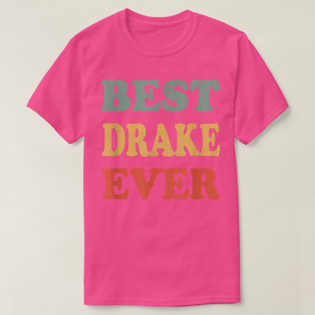 T-shirt Meilleur Drake Ever Drôle Personnalisé Premier Nom (Design devant)