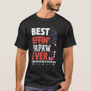 T-shirt Meilleur Effin Papaw Jamais Merci D'Avoir Mis Avec