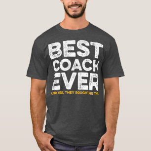 T-shirt Meilleur Entraîneur Jamais Oui Ils M'Ont Acheté Ce
