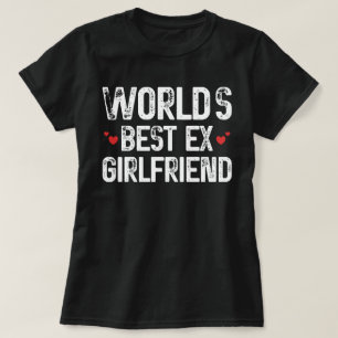 T-shirt Meilleur Ex Girlfriend du monde Drôle de dire Anni