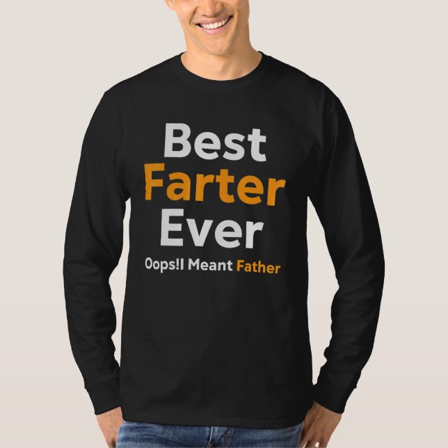 T-shirt Meilleur Farter Jamais Oops Je Veux Dire Père 8 (Devant)
