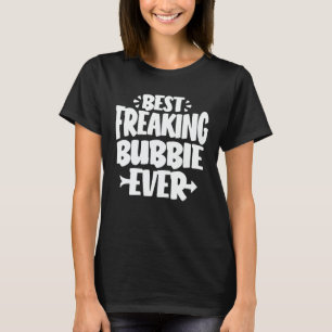 T-shirt Meilleur Freaking Bubbie Ever Funny Grandma Cadeau