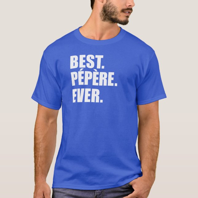 T-shirt Meilleur grand-père français jamais Pepere (Devant)