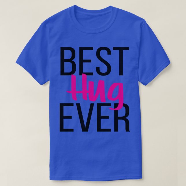 T-shirt Meilleur Hug jamais (Design devant)