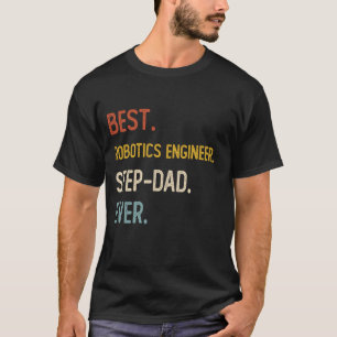 T-shirt Meilleur Ingénieur en robotique pas à pas-papa jam