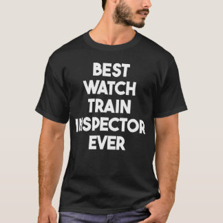T-shirt Meilleur inspecteur de train de veille jamais
