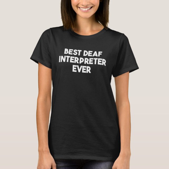 T-shirt Meilleur interprète sourds de tous les temps (Devant)