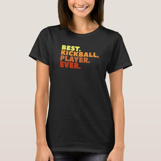T-shirt Meilleur joueur de kickball jamais (Devant)