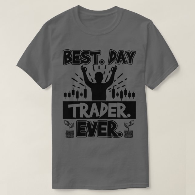 T-shirt Meilleur Jour Trader Jamais Stock Forex Trading 2 (Design devant)