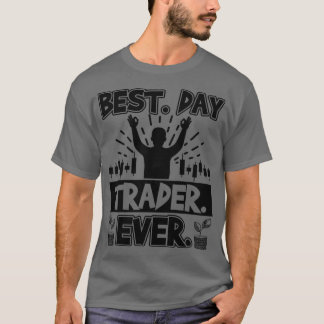T-shirt Meilleur Jour Trader Jamais Stock Forex Trading 2