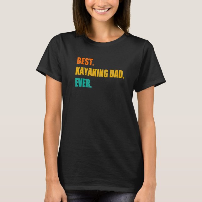 T-shirt Meilleur Kayak Papa Ever Kayak Canoë-Rowoche Pa (Devant)