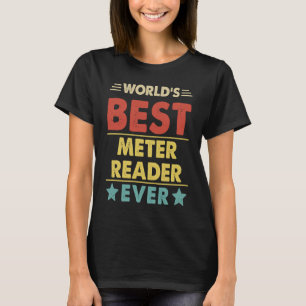 T-shirt Meilleur lecteur de compteur au monde jamais 1