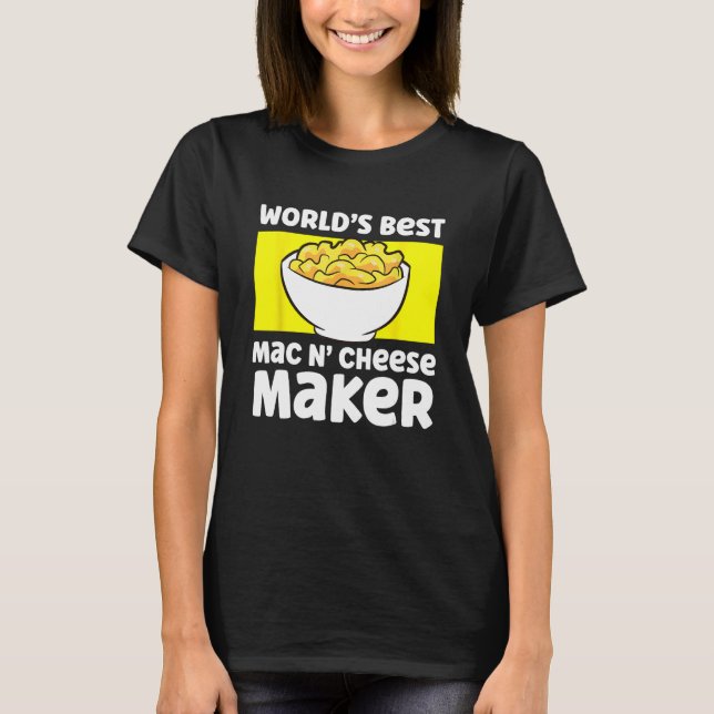 T-shirt Meilleur Mac N Fromage Maker Mac et fromage Mak (Devant)
