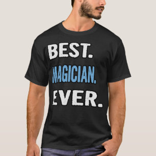 T-shirt Meilleur Magicien Jamais Idée Cadeau Anniversaire