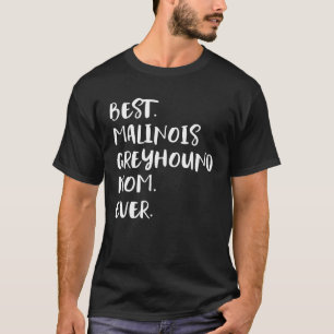 T-shirt Meilleur Malinois Greyhound Maman