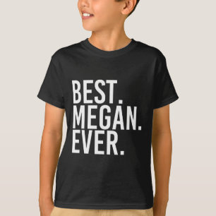 T-shirt Meilleur. Megan. Jamais. Nom du cadeau Drôle perso