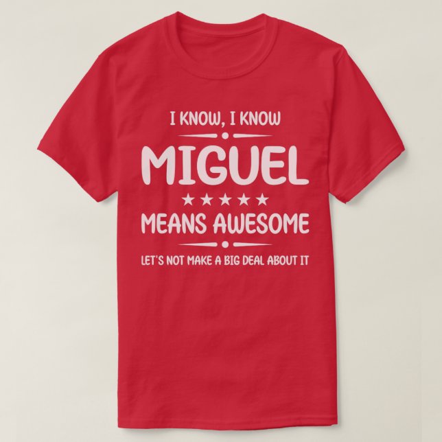 T-shirt Meilleur Miguel Ever Awesome Miguel Nom Personnali (Design devant)