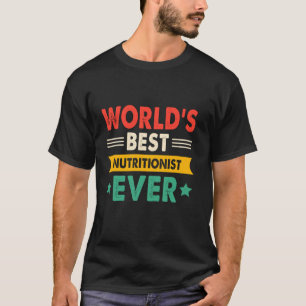 T-shirt Meilleur nutritionniste du monde jamais drôle rétr